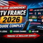 Meilleur Abonnement IPTV France 2026 – Guide Complet