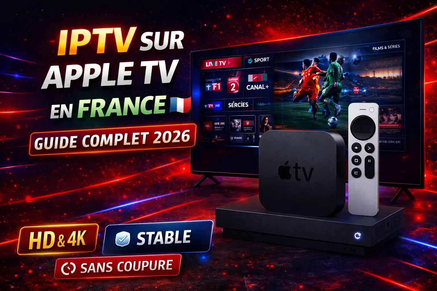IPTV sur Apple TV en France – Guide Complet 2026